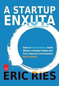 Quer Empreender na Tecnologia? 5 livros com dicas Valiosas para abrir sua Startup A startup enxuta Eric Ries 207x300 - Quer Empreender na Tecnologia? 5 livros com dicas Valiosas para abrir sua Startup